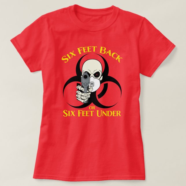 Camiseta Seis pies hacia atrás o seis pies debajo de la cam (Diseño del anverso)