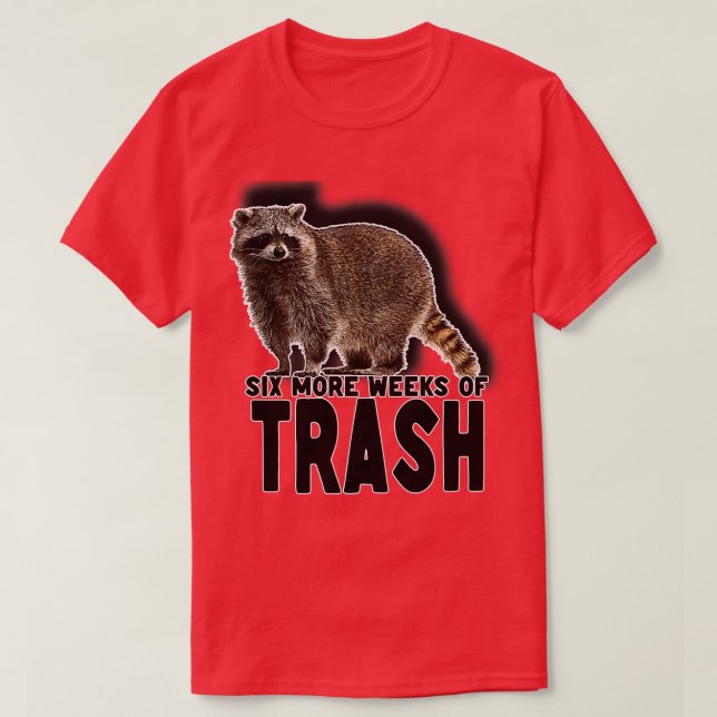 Camiseta Seis semanas más de basura (Diseño del anverso)