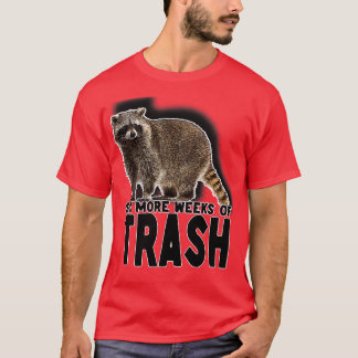 Camiseta Seis semanas más de basura