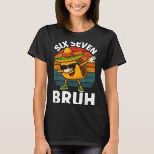 Camiseta Seis Siete 6 7 Meme Danzando Taco Cinco De Mayo Co