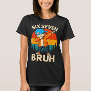 Camiseta Seis Siete Bruh 6 7 Número 67 Meme Dab Dabbing Chi
