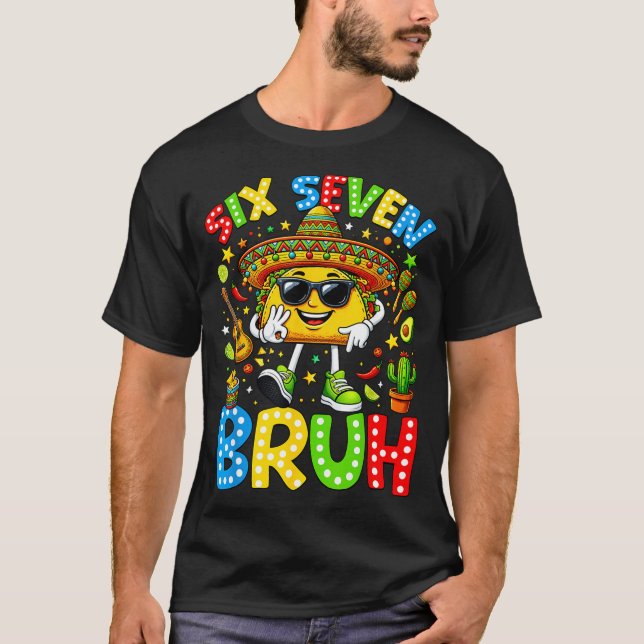 Camiseta Seis siete bruh cinco de mayo 67 meme taco (Anverso)
