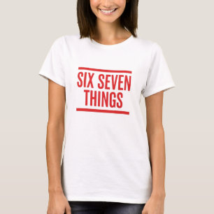Camiseta Seis Siete Cosas – Humor Divertido
