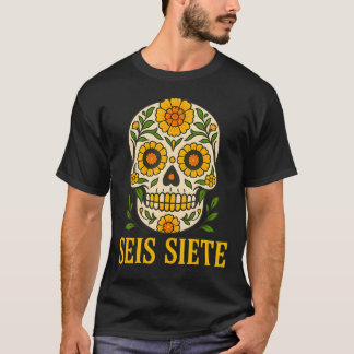 Camiseta Seis Siete Mexicano Los Muertos Calaveras Azúcar S