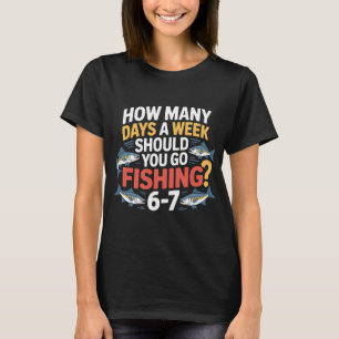 Camiseta Seis Siete Vida de Pescador – Cuántos Días a la