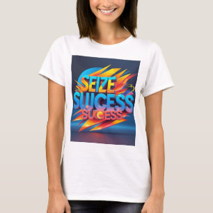 Camiseta "Seize Success - Bold 3D Motivational Typography W