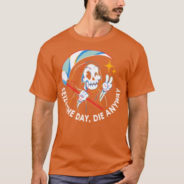 Camiseta Seize the Day Die Anyway by Tobe Fonseca (Anverso)