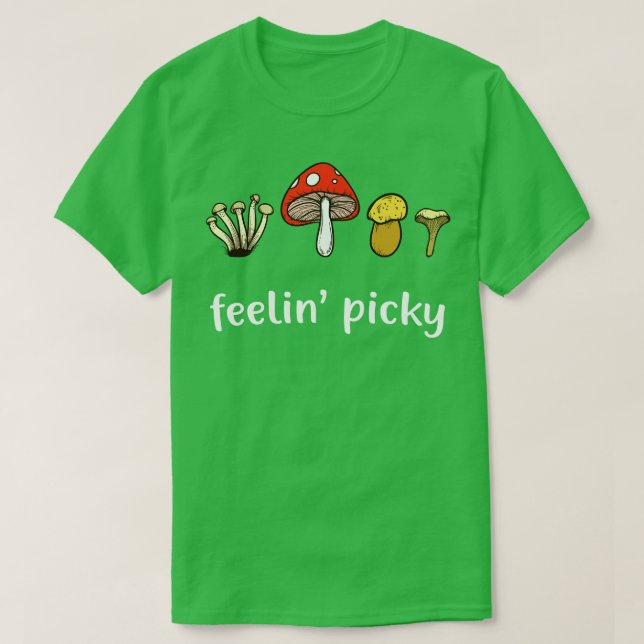 Camiseta Selector de hongos Feelin Picky Funny Mushroom Lov (Diseño del anverso)