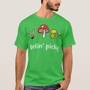 Camiseta Selector de hongos Feelin Picky Funny Mushroom Lov
