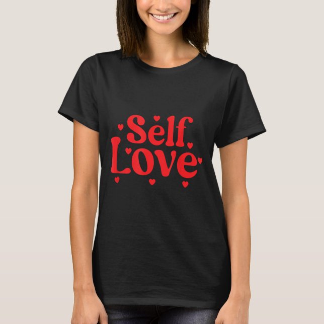 Camiseta Self Love Valentines Day Self Care Womens  (Anverso)