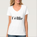 Camiseta Selfie t-Shirt<br><div class="desc">Selfie o como el célfie francés, la camisa perfecta para todas las mujeres y chicas modernas, elegantes y de moda. La camiseta hipster para todos los amantes de la etiqueta e Instagram.</div>