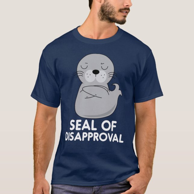 Camiseta Sello De La Desaprobación Graciosa Pun Sarcástico (Anverso)