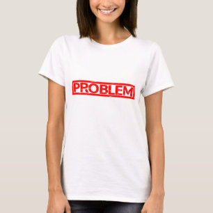 Camiseta Sello de problema