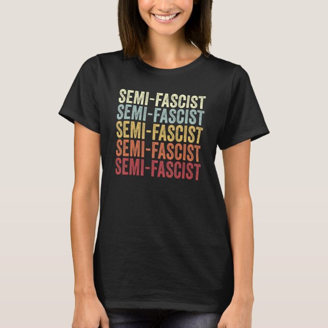 Camiseta Semi Fascist  Speech Semi Fascist Comment Semi Fas (Anverso)