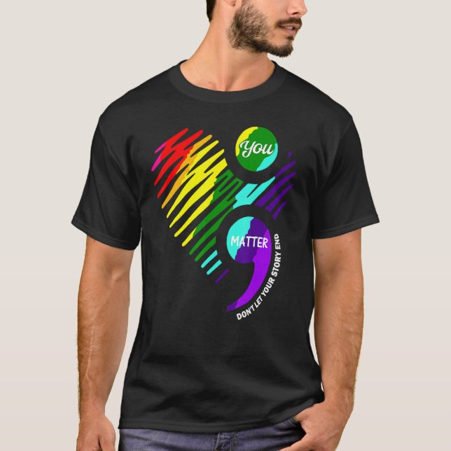 Camiseta Semicolon Heart You Matter Donu2019t Let Your Stor (Anverso)