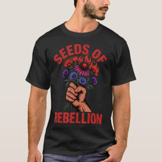 Camiseta Semillas De Activismo De Rebelión Jardinería Guerr