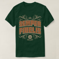 Semper Fidelis Semper Fi Siempre Fiel Leal Tee