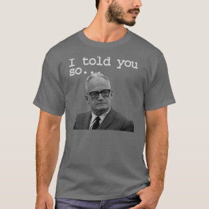 Camiseta ¡Senador Goldwater lo dijo mejor!