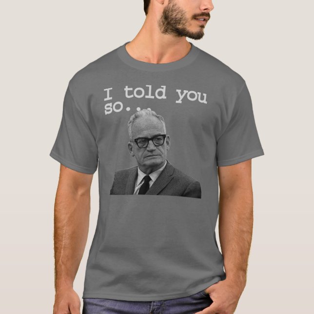 Camiseta ¡Senador Goldwater lo dijo mejor! (Anverso)