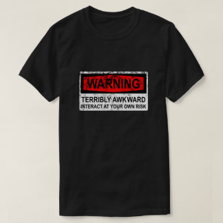 Camiseta Señal de advertencia - Terriblemente incómodo