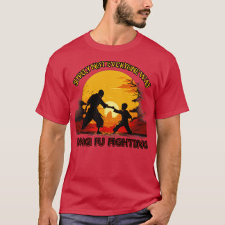 Camiseta Sencillamente no todos eran Kung Fu Luchando contr