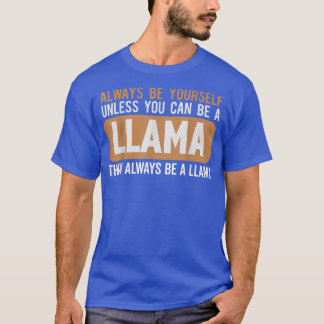 Camiseta Sencillamente Siempre Sea Usted Mismo A Menos Que