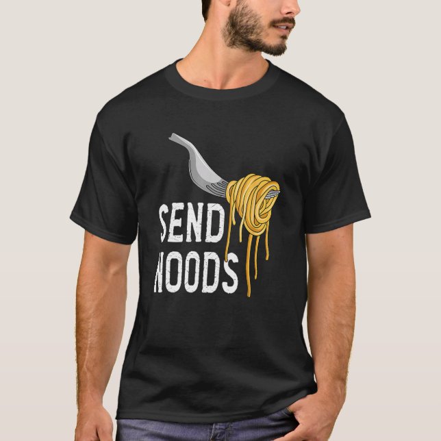 Camiseta Send Nood - Funny Italian Food Pasta Lover Foodie (Anverso)