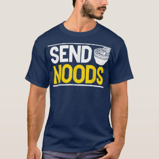 Camiseta Send Noods Funny Ramen Noodle Send Noods 1513