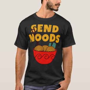 Camiseta Send Noods Graciosa Ramen Noodle Bowl con problema