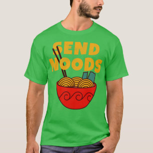 Camiseta Send Noods Graciosa Ramen Noodle Bowl con problema