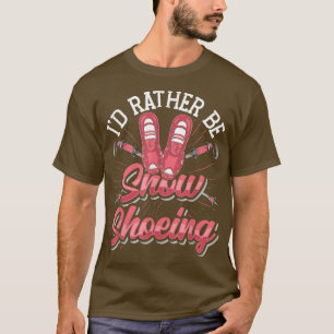 Camiseta Senderismo De Zapatos De Nieve Preferiría Ser Zapa