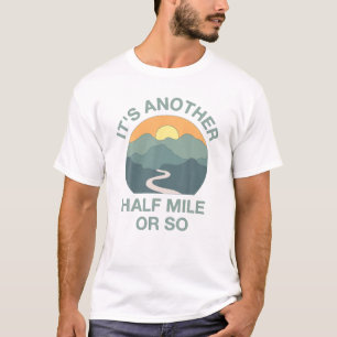 Camiseta Senderismo divertido es otra caminata de media mil