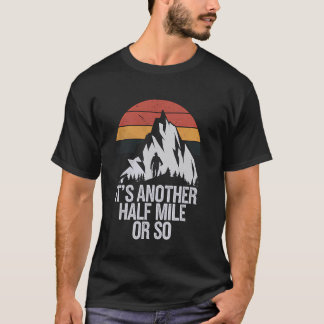 Camiseta Senderismo Es Otro Medio Kilómetro O Tan Divertido