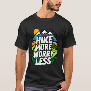 Camiseta Senderismo más, preocúpate menos divertido genial