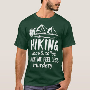 Camiseta Senderismo Perros Y Café Me Hacen Sentir Menos As
