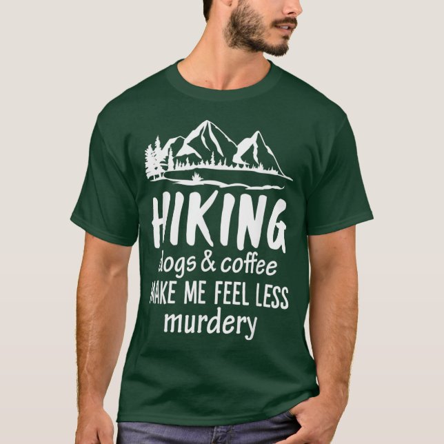 Camiseta Senderismo Perros Y Café Me Hacen Sentir Menos Ase (Anverso)