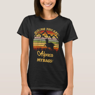 Camiseta Senderismo Tú Dices Alpaca Mis Bolsas Retro Viaje