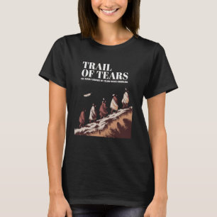 Camiseta Sendero de Lágrimas: El viaje mortal de los nativo