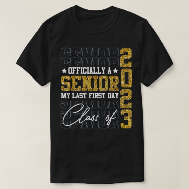 Camiseta Senior 2023 Graduation My Last First Day Of Class  (Diseño del anverso)