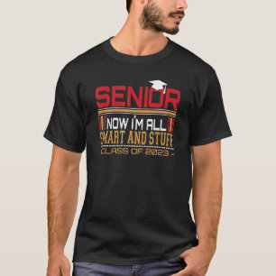 Camiseta Senior Ahora Soy Todo Inteligente Y Clase De Cosas