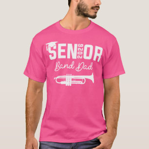 Camiseta Senior Band Dad 2026 Marching Band Class Of 2026 T