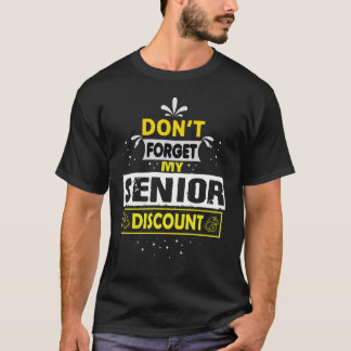 Camiseta Senior Don't  Forget My Discount - Gifts For Senio