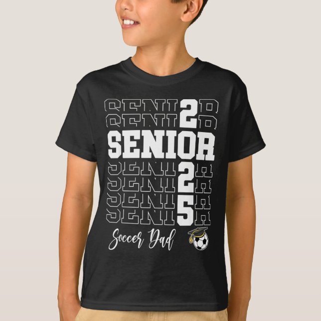 Camiseta Senior Soccer Dad Gift Cl Of 2025 - Senior 2025  (Anverso)
