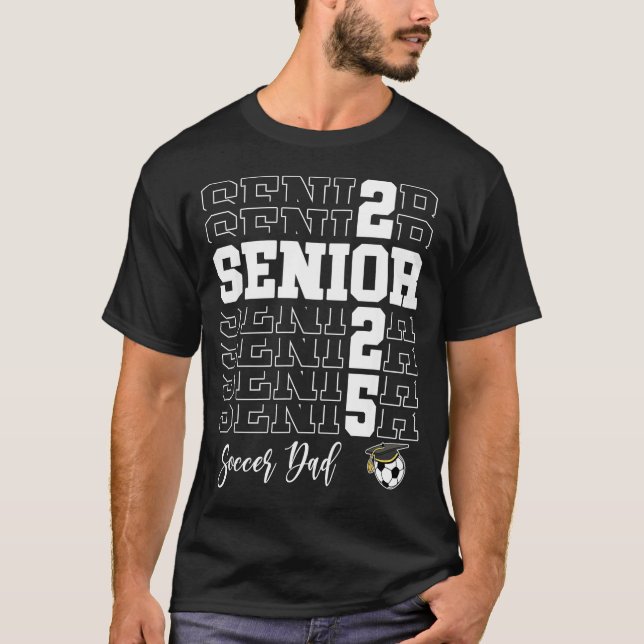 Camiseta Senior Soccer Dad Gift Cl Of 2025 - Senior 2025  (Anverso)