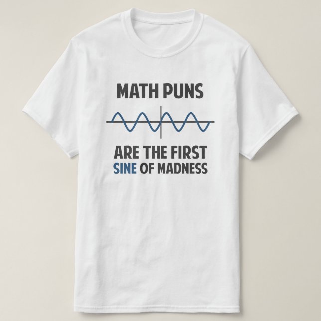 Camiseta Seno de los retruécanos de la matemáticas primer (Diseño del anverso)