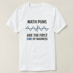 Camiseta Seno de los retruécanos de la matemáticas primer