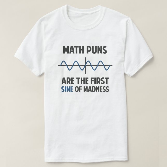 Camiseta Seno de los retruécanos de la matemáticas primer (Diseño del anverso)