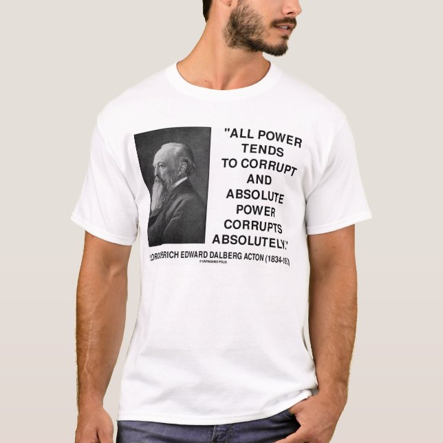Camiseta Señor Acton que todo el poder tiende a corromper (Anverso)