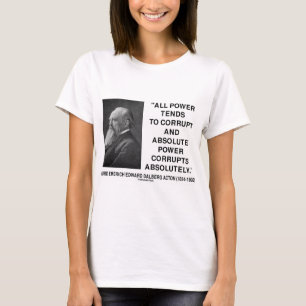 Camiseta Señor Acton todo el poder corrompe cita del poder