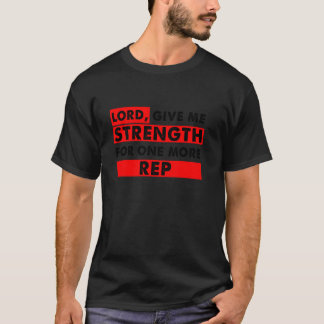 Camiseta Señor Dame Fuerza para Una Repetición Más Cristian